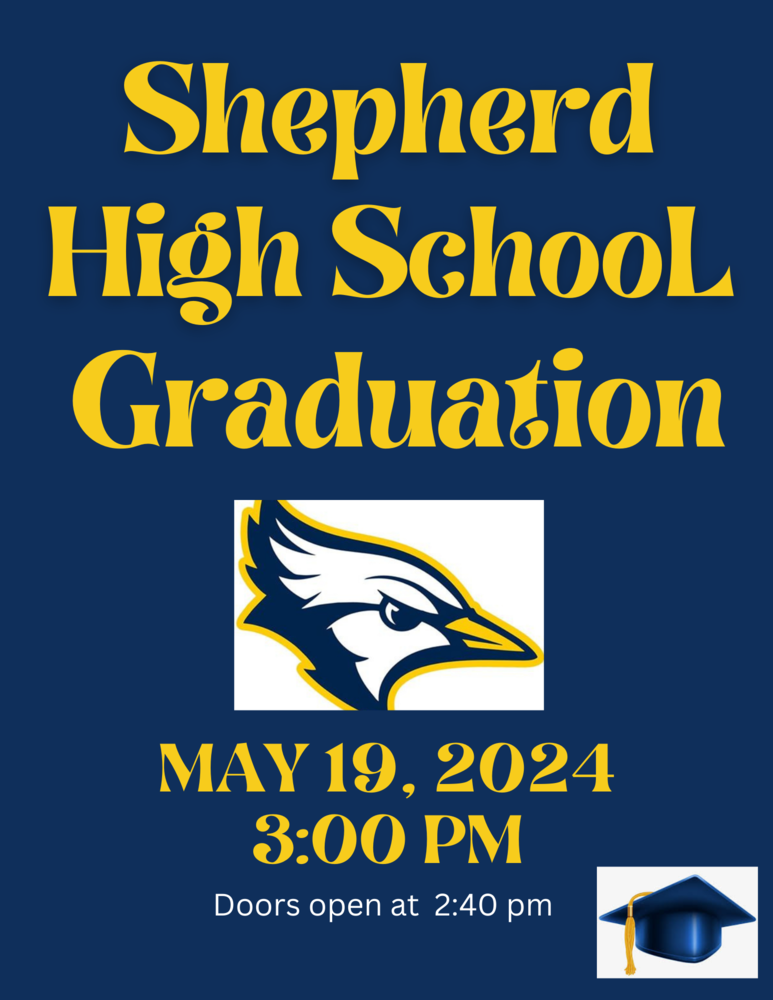 Graduation date for the Class of 2024 Shepherd High School